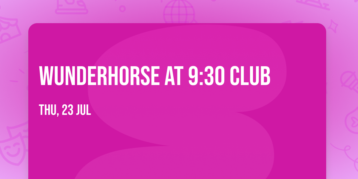 Wunderhorse at 9:30 Club