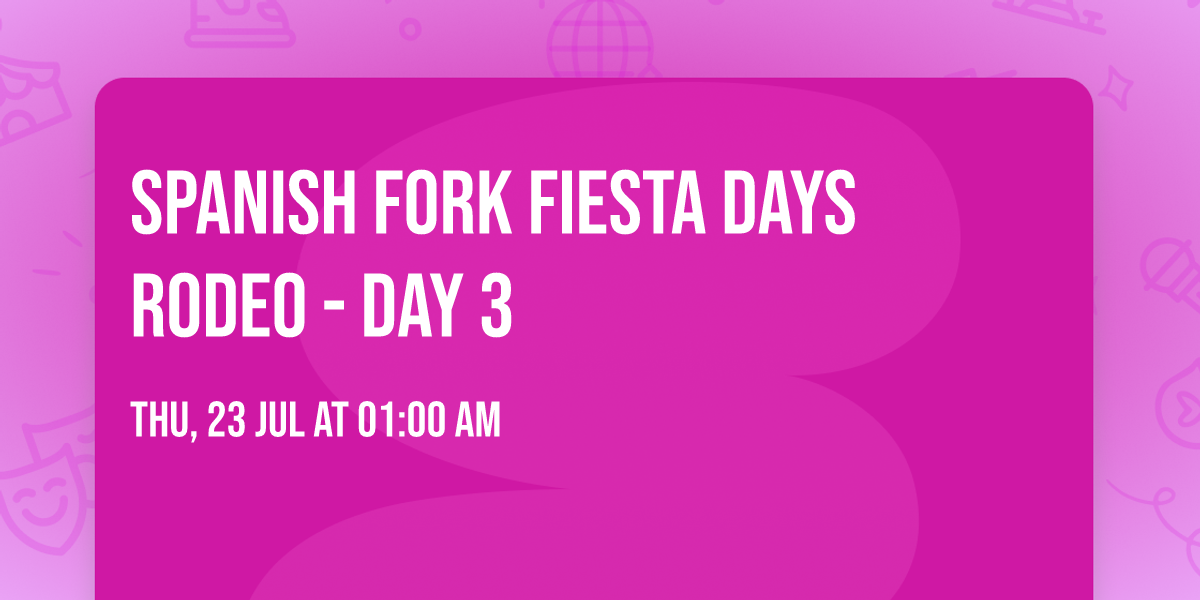 Spanish Fork Fiesta Days Rodeo - Day 3