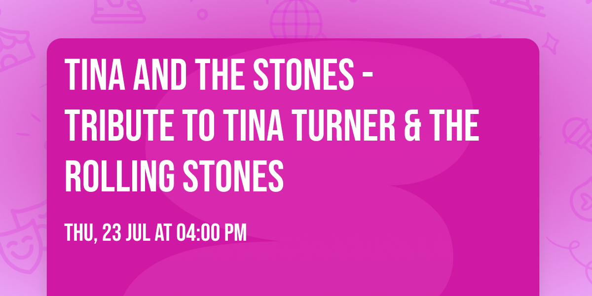 Tina and The Stones - Tribute To Tina Turner & The Rolling Stones
