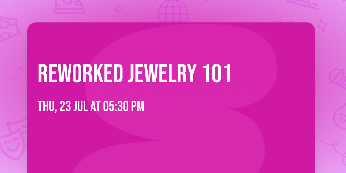 Reworked Jewelry 101