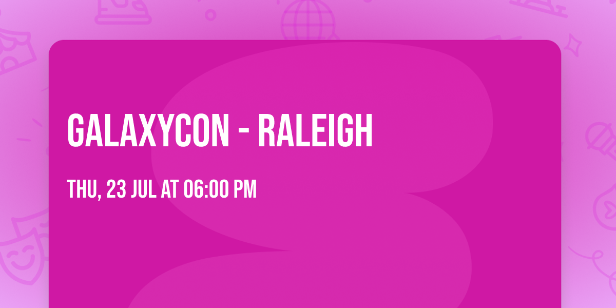 GalaxyCon - Raleigh