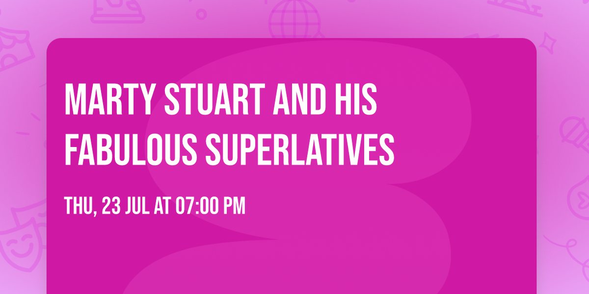 Marty Stuart And His Fabulous Superlatives