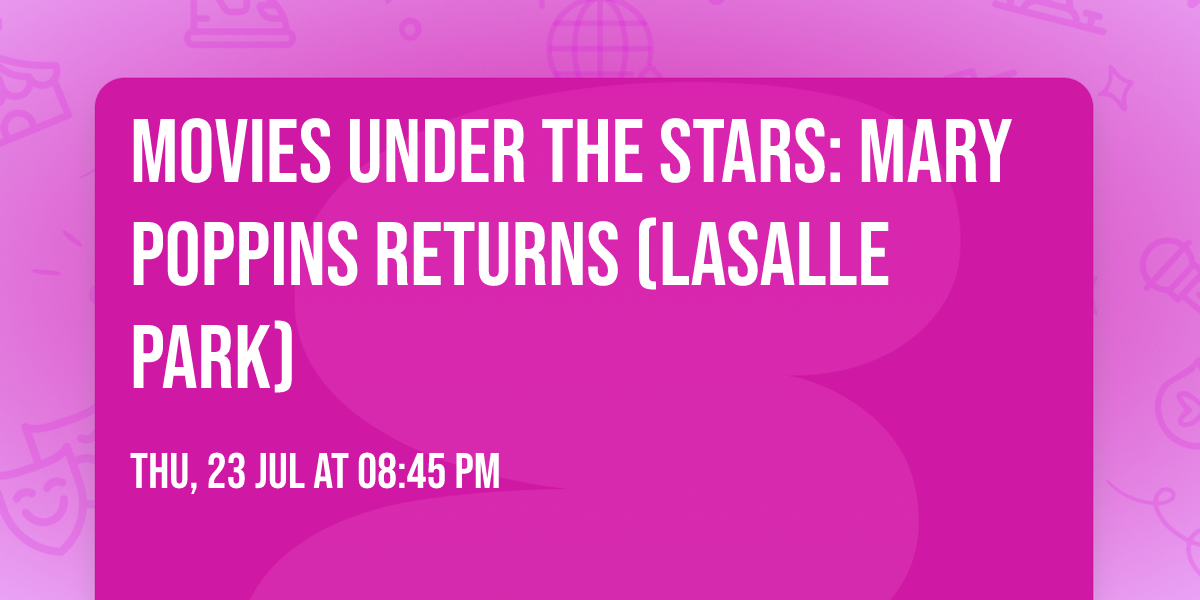 Movies Under the Stars: Mary Poppins Returns (LaSalle Park)