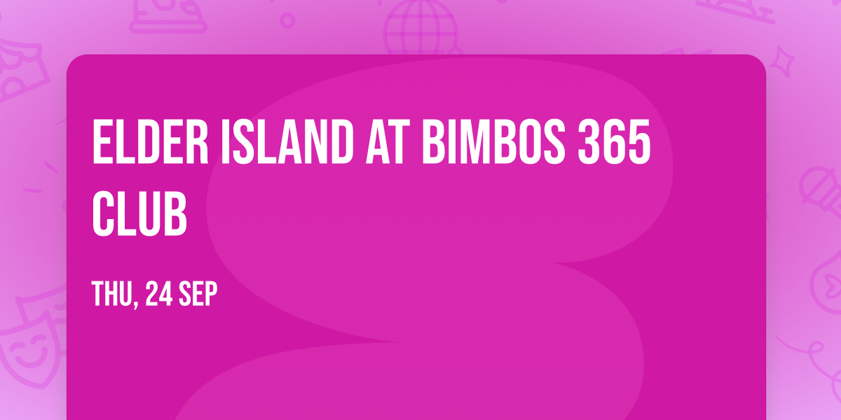 Elder Island at Bimbos 365 Club
