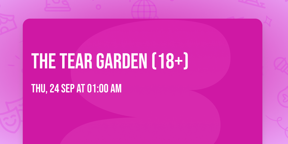 The Tear Garden (18+)