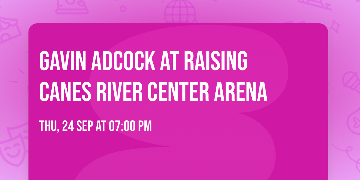 Gavin Adcock at Raising Canes River Center Arena