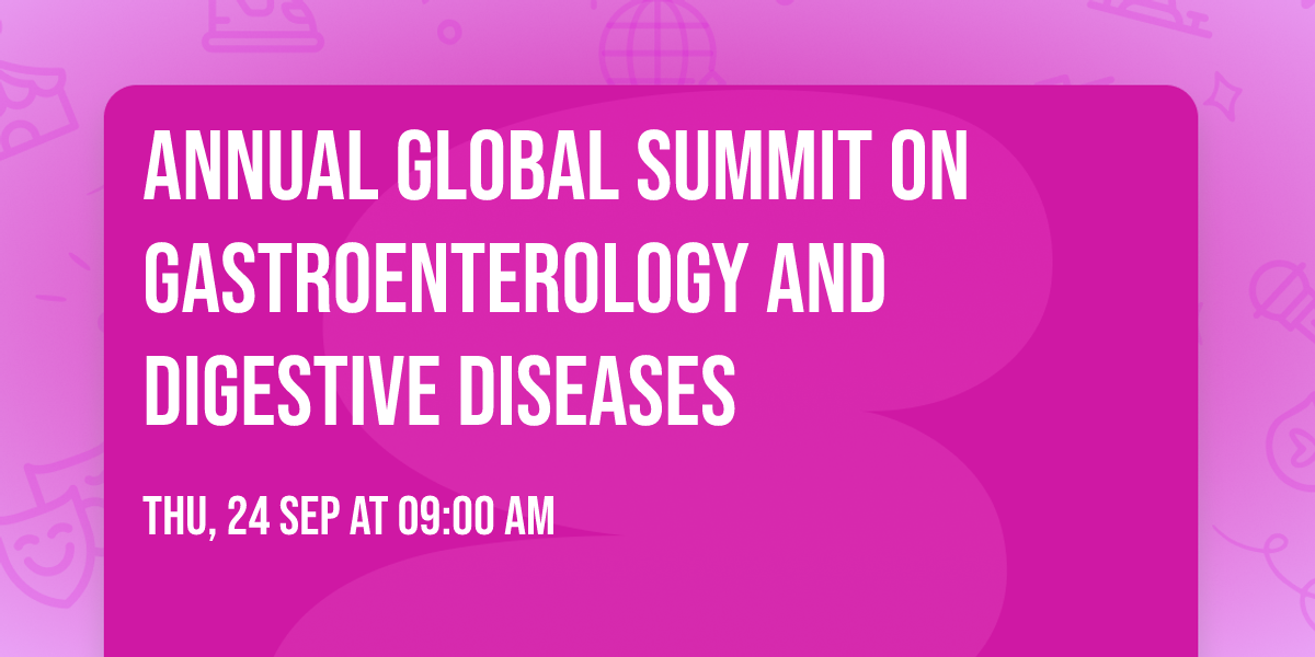 Annual Global Summit on Gastroenterology and Digestive Diseases