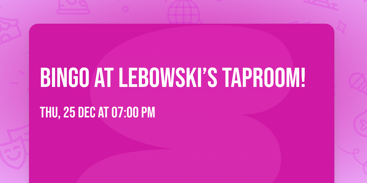 BINGO at Lebowski\u2019s Taproom!