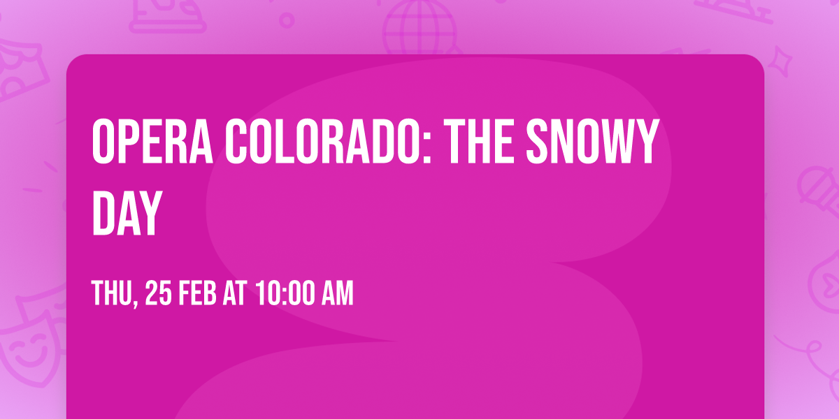 Opera Colorado: The Snowy Day