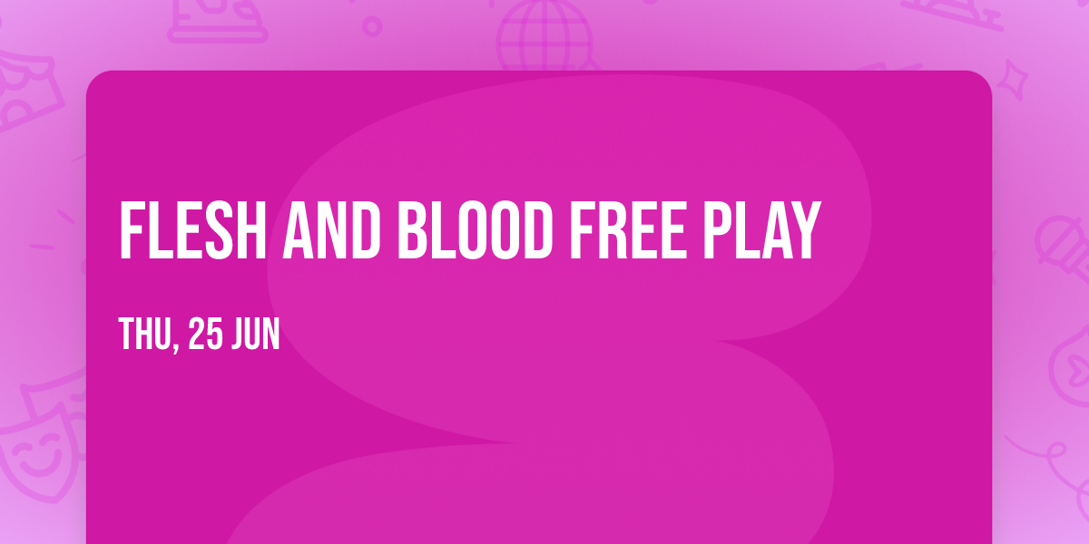 Flesh and Blood Free Play 