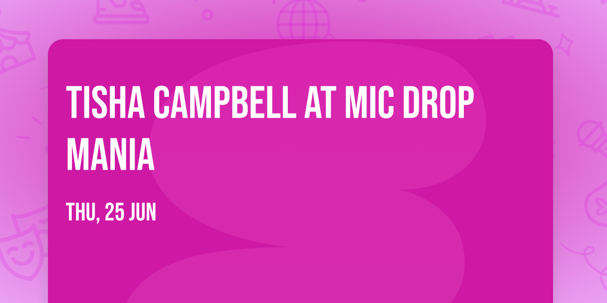 Tisha Campbell at Mic Drop Mania