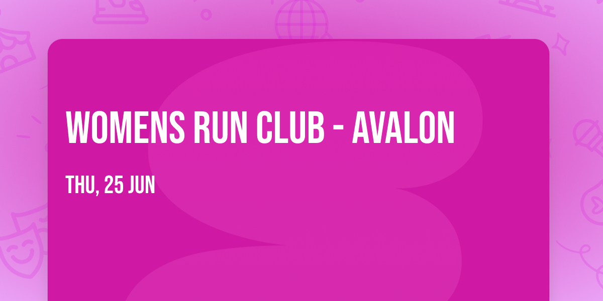 WOMENS RUN CLUB - AVALON 