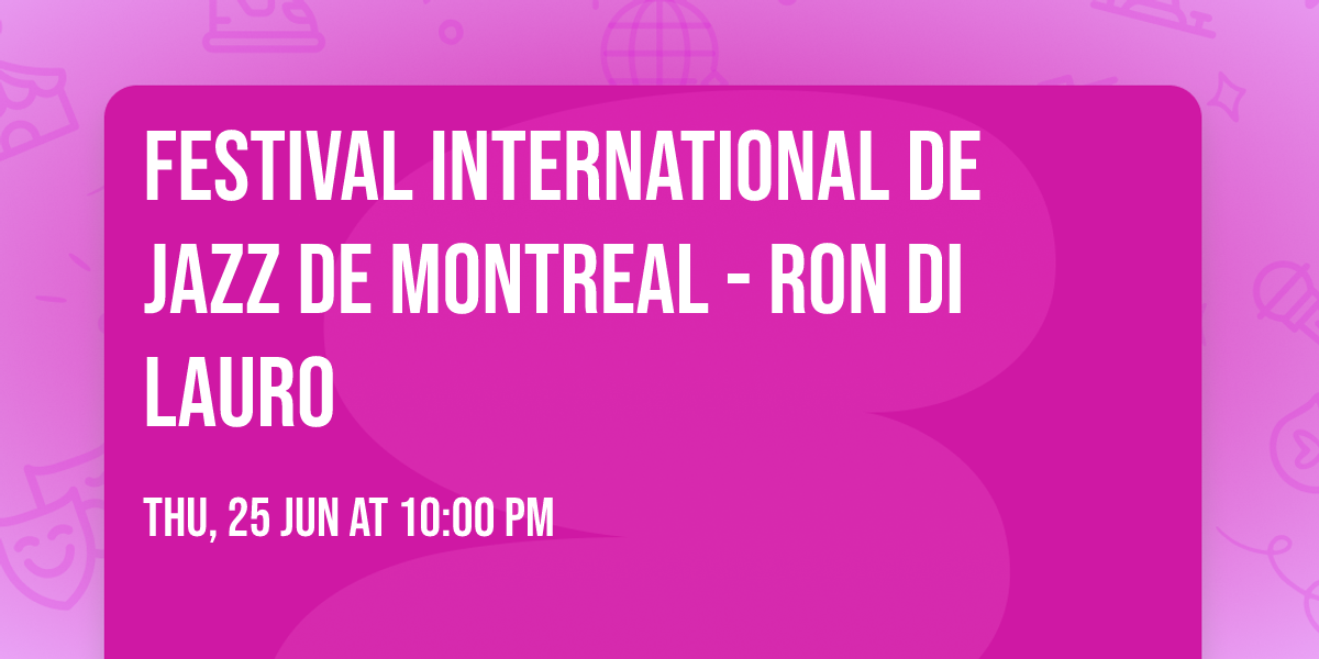 Festival International De Jazz De Montreal - Ron Di Lauro