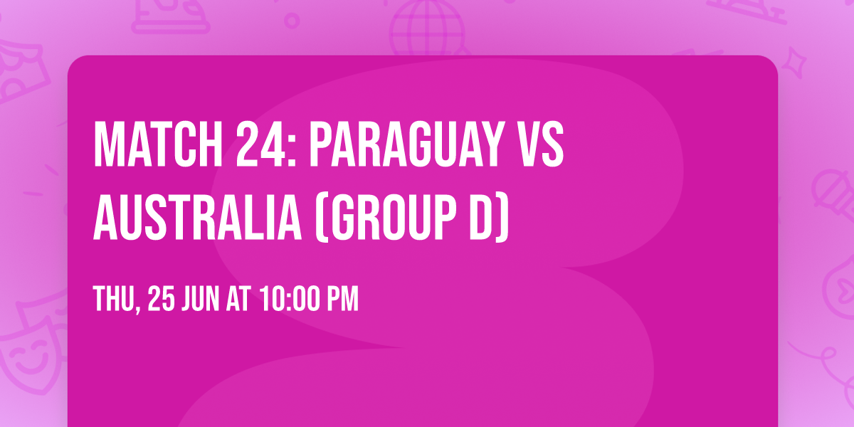 Match 24: Paraguay vs Australia (Group D)