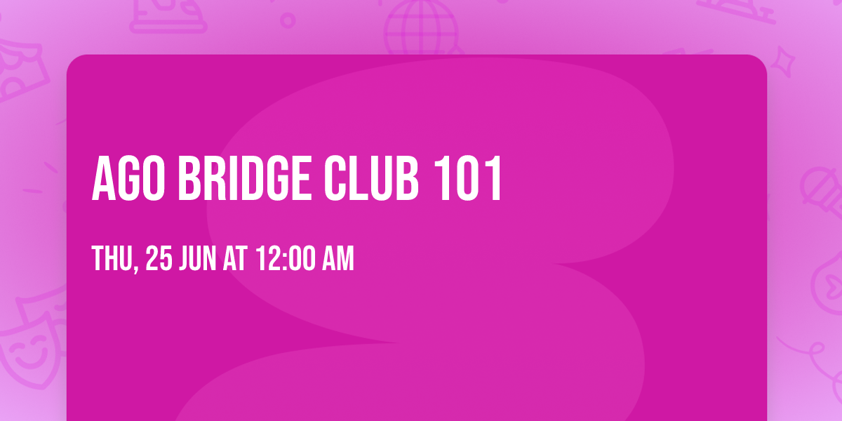 ago bridge club 101