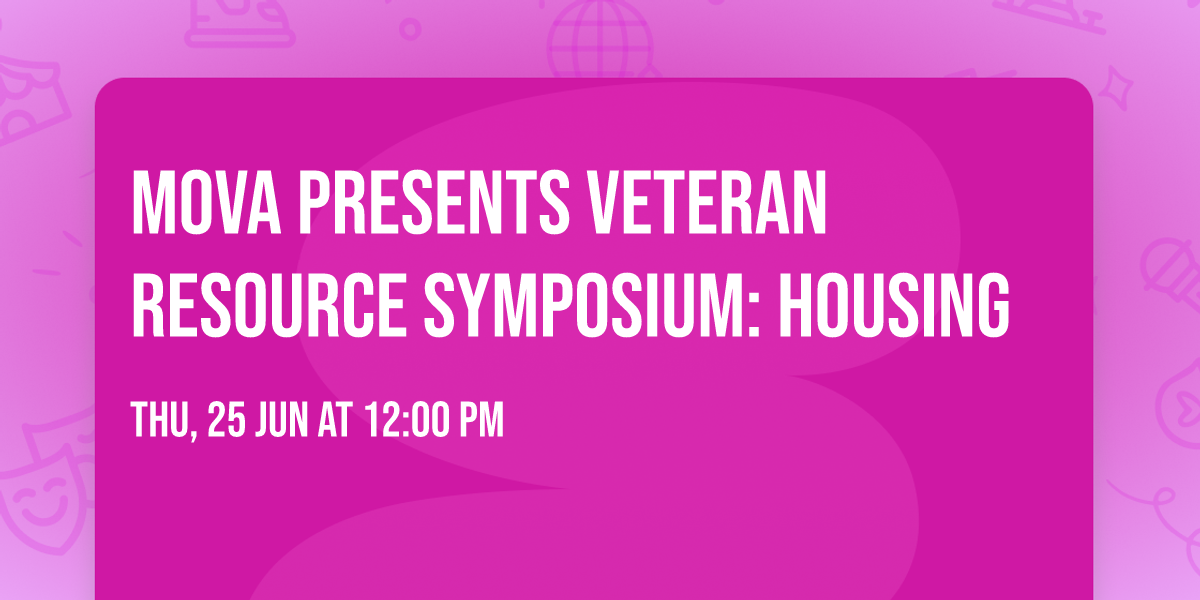 MOVA presents Veteran Resource Symposium: Housing