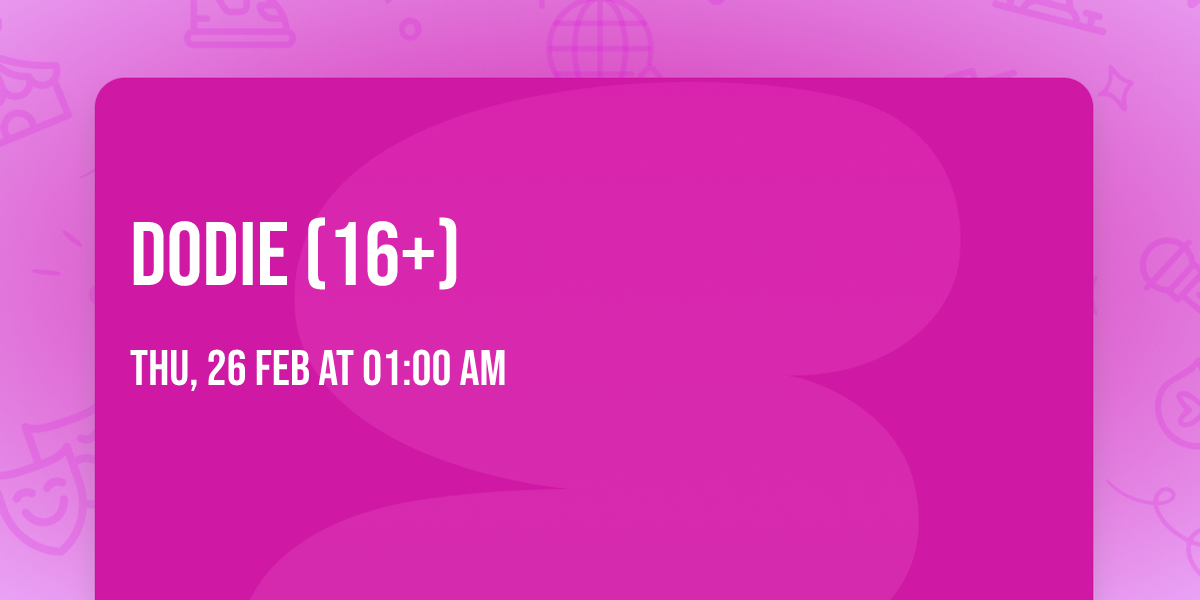 dodie (16+)