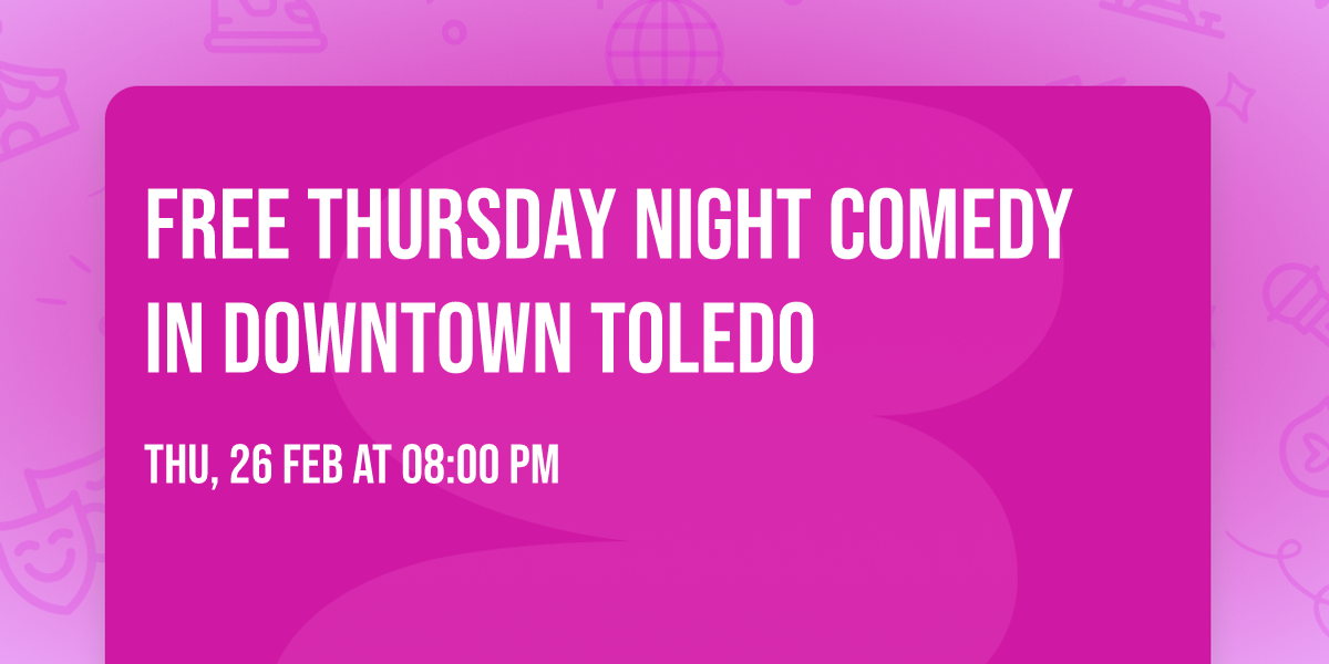Free Thursday Night Comedy in Downtown Toledo