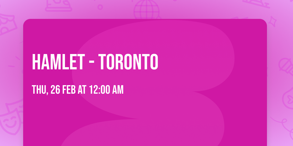 Hamlet - Toronto