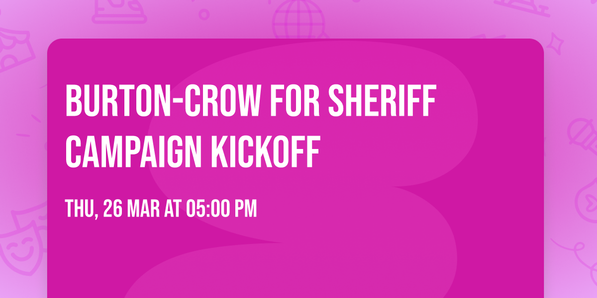 Burton-Crow for Sheriff Campaign Kickoff