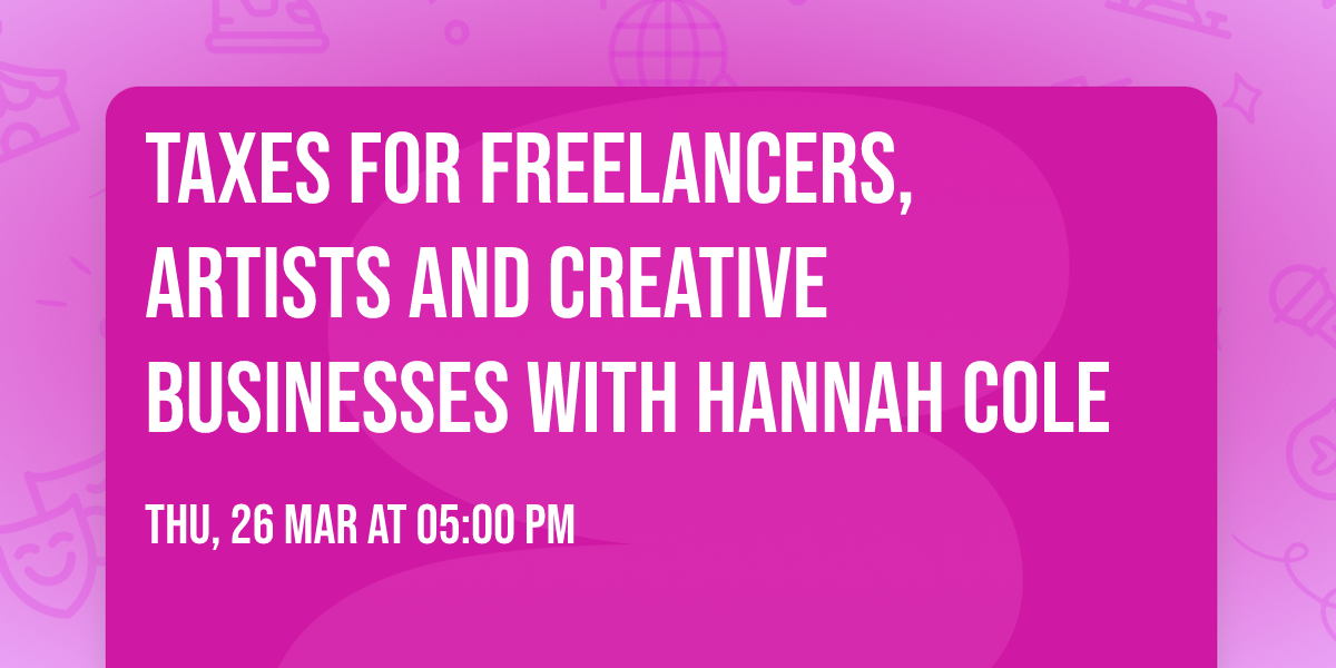 Taxes for Freelancers, Artists and Creative Businesses with Hannah Cole