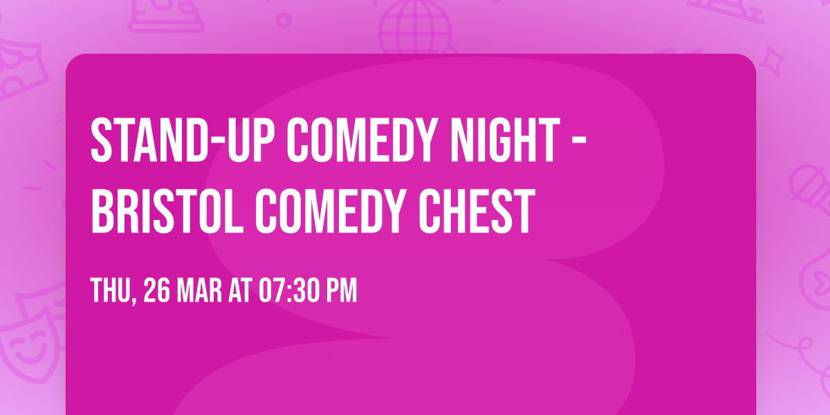 Stand-Up Comedy Night - Bristol Comedy Chest