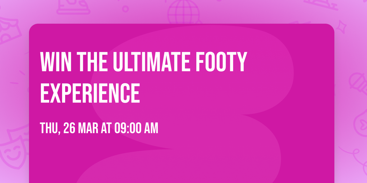 WIN the ultimate footy experience