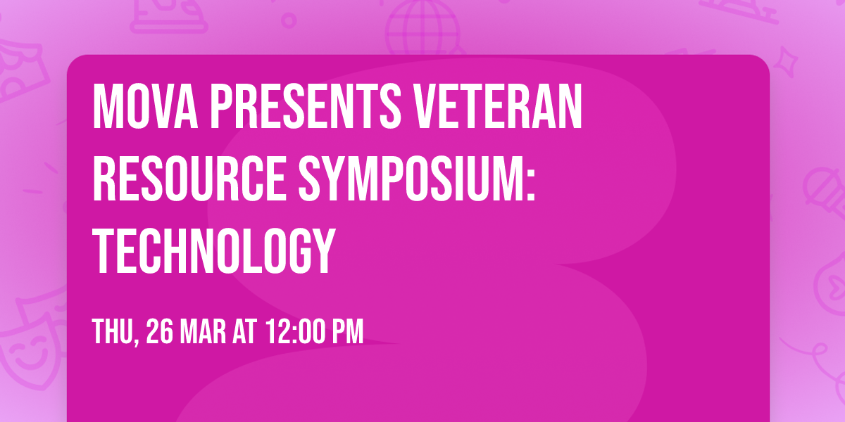 MOVA presents Veteran Resource Symposium: Technology