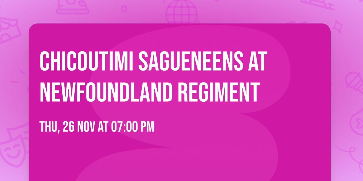 Chicoutimi Sagueneens at Newfoundland Regiment