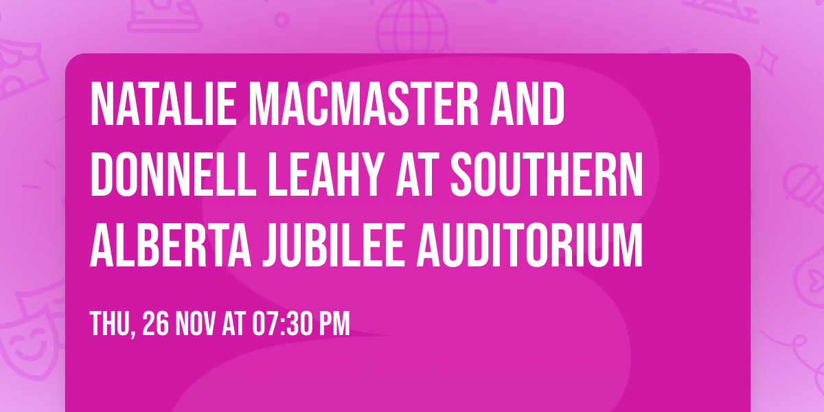 Natalie MacMaster and Donnell Leahy at Southern Alberta Jubilee Auditorium