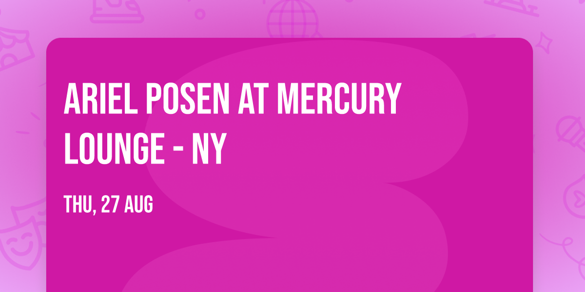 Ariel Posen at Mercury Lounge - NY