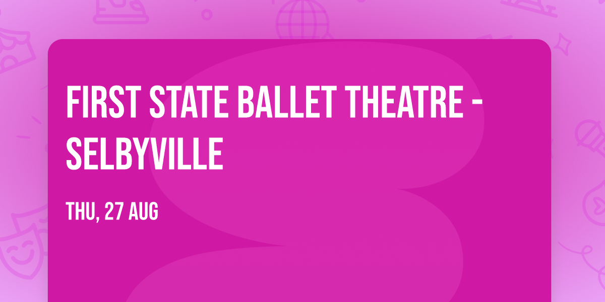 First State Ballet Theatre - Selbyville