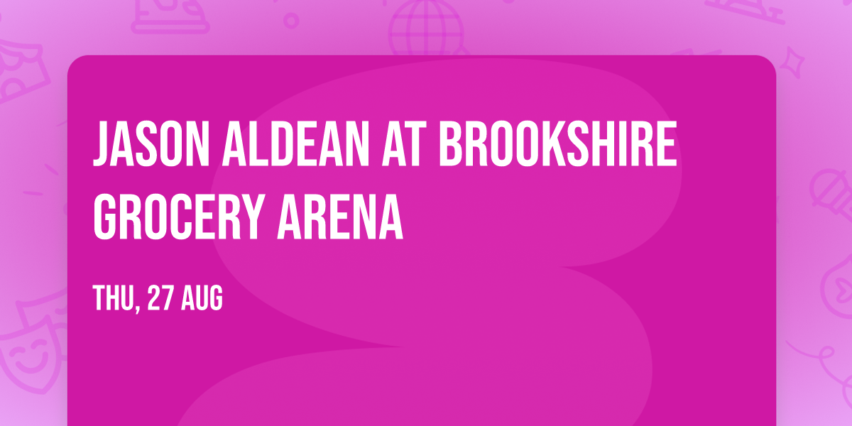Jason Aldean at Brookshire Grocery Arena