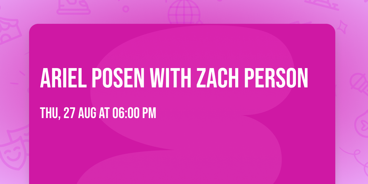 Ariel Posen with Zach Person