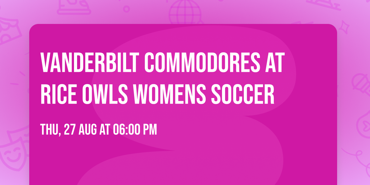 Vanderbilt Commodores at Rice Owls Womens Soccer