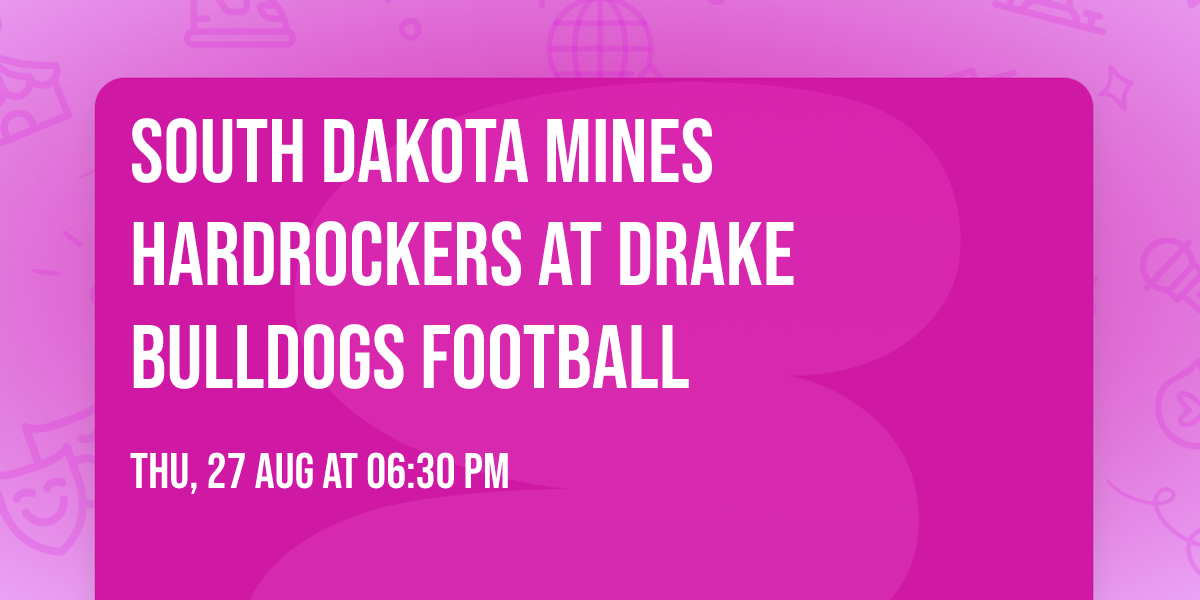 South Dakota Mines Hardrockers at Drake Bulldogs Football
