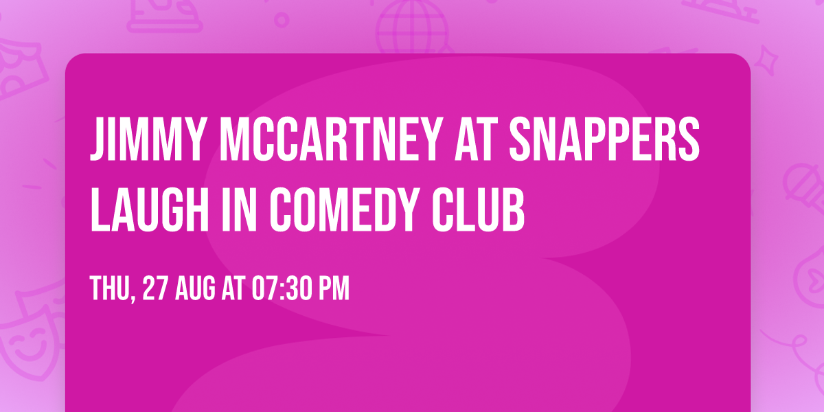 Jimmy McCartney at Snappers Laugh In Comedy Club