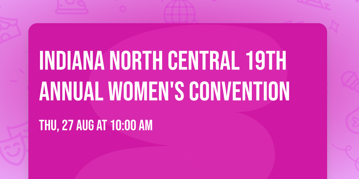 Indiana North Central 19th Annual Women's Convention