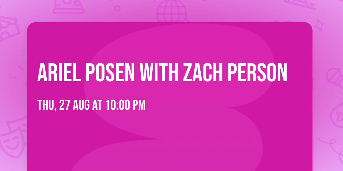 Ariel Posen with Zach Person