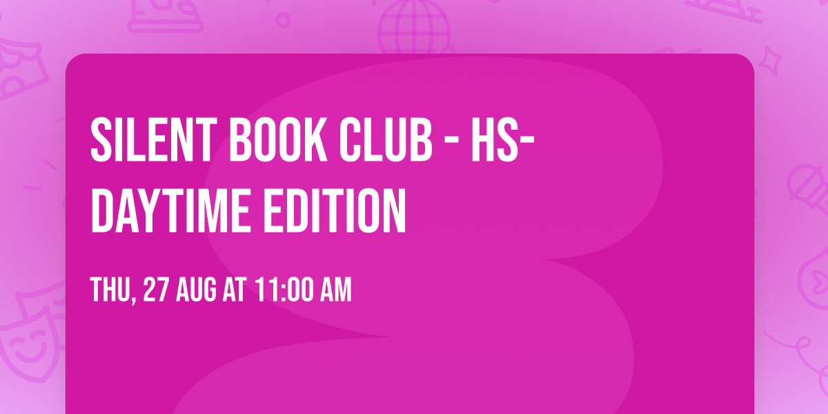 Silent Book Club - HS- Daytime Edition 