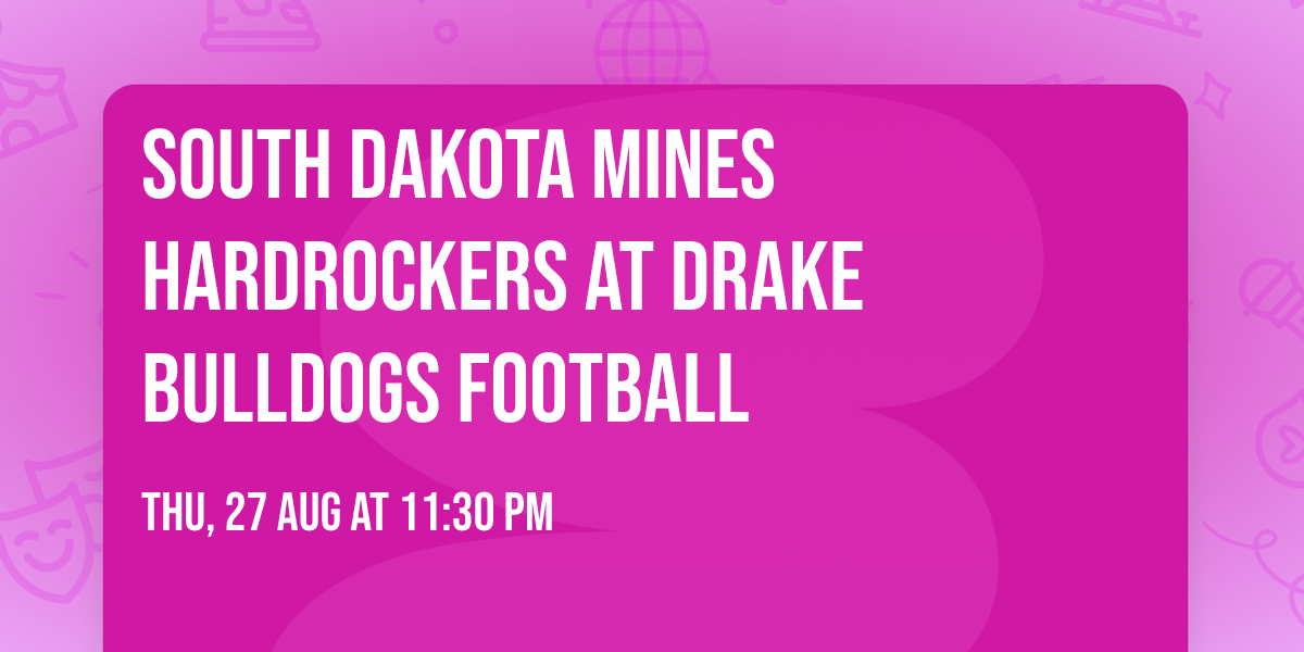 South Dakota Mines Hardrockers at Drake Bulldogs Football