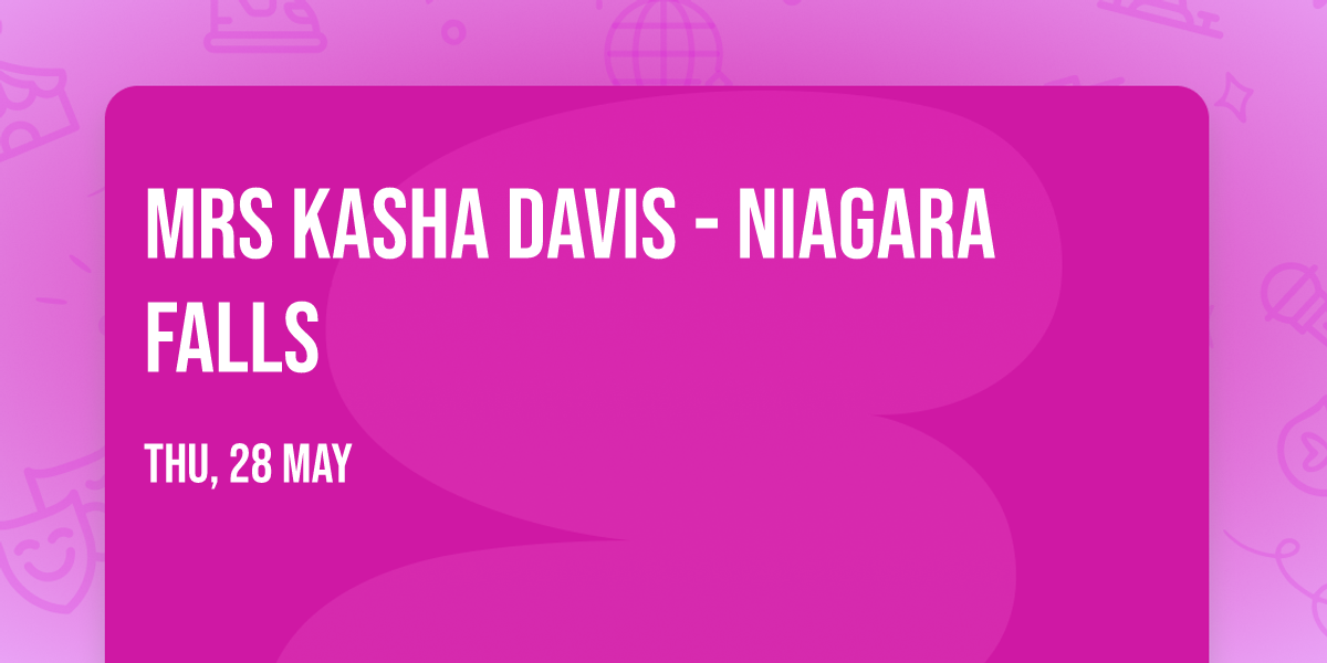 Mrs Kasha Davis - Niagara Falls