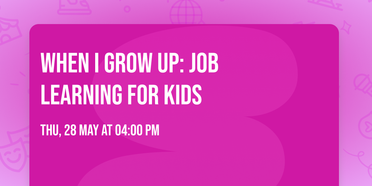 When I grow up:  job learning for kids