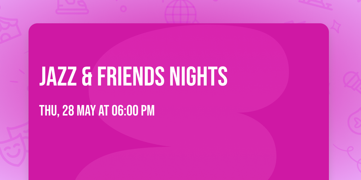 Jazz & Friends Nights