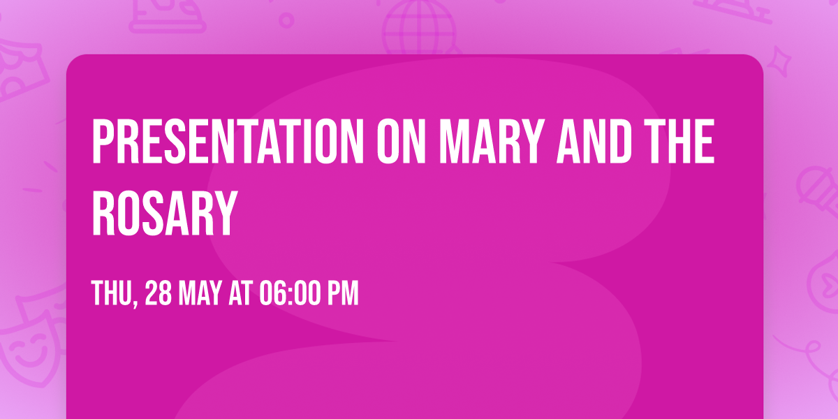 Presentation on Mary and the Rosary 