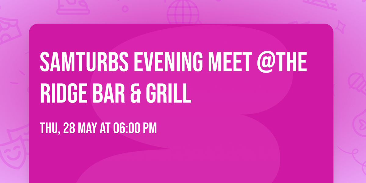 SamTurbs Evening Meet @The Ridge Bar & Grill 