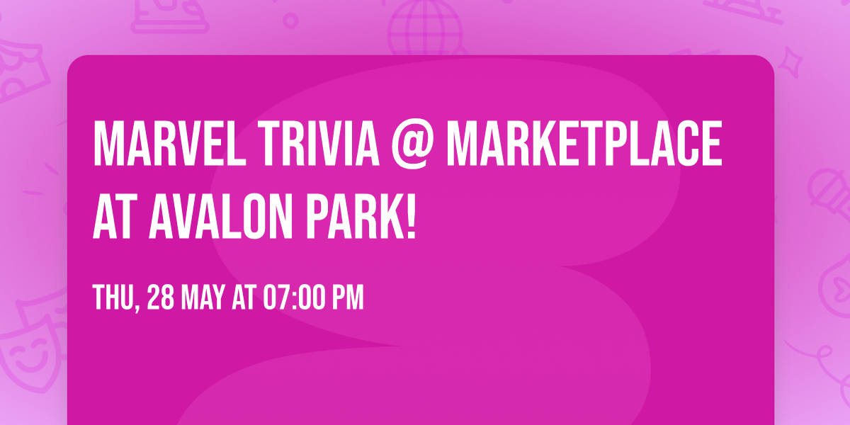 MARVEL Trivia @ Marketplace at Avalon Park!