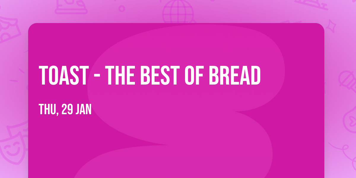Toast - The Best of Bread