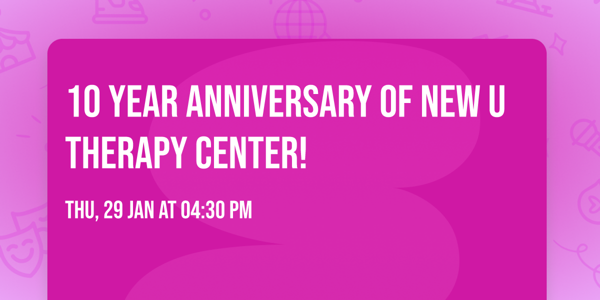 10 Year Anniversary of New U Therapy Center!