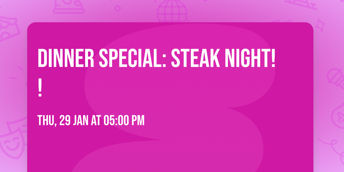 Dinner Special: Steak Night!!